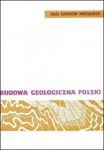 Budowa geologiczna Polski tom 6 Złoża surowców mineralnych